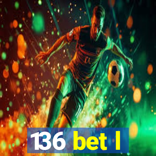 136 bet l